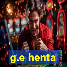 g.e henta